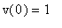 v(0) = 1