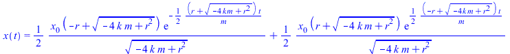 x(t) = `+`(`/`(`*`(`/`(1, 2), `*`(x[0], `*`(`+`(`-`(r), `*`(`^`(`+`(`-`(`*`(4, `*`(k, `*`(m)))), `*`(`^`(r, 2))), `/`(1, 2)))), `*`(exp(`+`(`-`(`/`(`*`(`/`(1, 2), `*`(`+`(r, `*`(`^`(`+`(`-`(`*`(4, `*`...