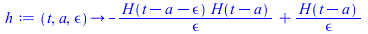 proc (t, a, epsilon) options operator, arrow; `+`(`-`(`/`(`*`(H(`+`(t, `-`(a), `-`(epsilon))), `*`(H(`+`(t, `-`(a))))), `*`(epsilon))), `/`(`*`(H(`+`(t, `-`(a)))), `*`(epsilon))) end proc