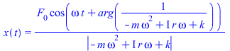 x(t) = `/`(`*`(F[0], `*`(cos(`+`(`*`(omega, `*`(t)), arg(`/`(1, `*`(`+`(`-`(`*`(m, `*`(`^`(omega, 2)))), `*`(I, `*`(r, `*`(omega))), k)))))))), `*`(abs(`+`(`-`(`*`(m, `*`(`^`(omega, 2)))), `*`(I, `*`(...