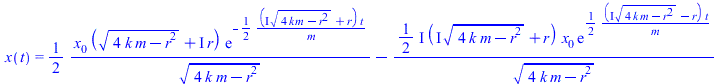 x(t) = `+`(`/`(`*`(`/`(1, 2), `*`(x[0], `*`(`+`(`*`(`^`(`+`(`*`(4, `*`(k, `*`(m))), `-`(`*`(`^`(r, 2)))), `/`(1, 2))), `*`(I, `*`(r))), `*`(exp(`+`(`-`(`/`(`*`(`/`(1, 2), `*`(`+`(`*`(I, `*`(`^`(`+`(`*...