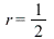 r = `/`(1, 2)