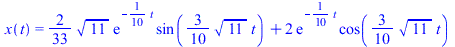 x(t) = `+`(`*`(`/`(2, 33), `*`(`^`(11, `/`(1, 2)), `*`(exp(`+`(`-`(`*`(`/`(1, 10), `*`(t))))), `*`(sin(`+`(`*`(`/`(3, 10), `*`(`^`(11, `/`(1, 2)), `*`(t))))))))), `*`(2, `*`(exp(`+`(`-`(`*`(`/`(1, 10)...