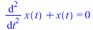 `+`(diff(diff(x(t), t), t), x(t)) = 0