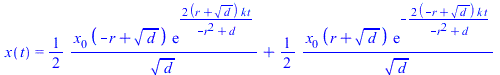 x(t) = `+`(`/`(`*`(`/`(1, 2), `*`(x[0], `*`(`+`(`-`(r), `*`(`^`(d, `/`(1, 2)))), `*`(exp(`+`(`/`(`*`(2, `*`(`+`(r, `*`(`^`(d, `/`(1, 2)))), `*`(k, `*`(t)))), `*`(`+`(`-`(`*`(`^`(r, 2))), d))))))))), `...