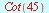 Cot(45)
