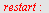 restart; -1