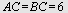 `and`(AC = BC, BC = 6)