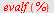evalf(%)