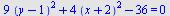 `+`(`*`(9, `*`(`^`(`+`(y, `-`(1)), 2))), `*`(4, `*`(`^`(`+`(x, 2), 2))), `-`(36)) = 0
