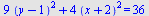 `+`(`*`(9, `*`(`^`(`+`(y, `-`(1)), 2))), `*`(4, `*`(`^`(`+`(x, 2), 2)))) = 36