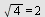 sqrt(4) = 2