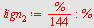 `assign`(lign[2], `+`(`*`(`/`(1, 144), `*`(%)))); -1; %