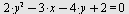 `+`(`*`(2, `*`(`^`(y, 2))), `-`(`*`(3, `*`(x))), `-`(`*`(4, `*`(y))), 2) = 0