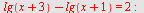 `+`(lg(`+`(x, 3)), `-`(lg(`+`(x, 1)))) = 2; -1
