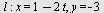 l; -1; x = `+`(1, `-`(`*`(2, `*`(t)))), y = -3