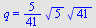 q = `+`(`*`(`/`(5, 41), `*`(`^`(5, `/`(1, 2)), `*`(`^`(41, `/`(1, 2))))))