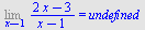 Limit(`/`(`*`(`+`(`*`(2, `*`(x)), `-`(3))), `*`(`+`(x, `-`(1)))), x = 1) = undefined