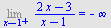 Limit(`/`(`*`(`+`(`*`(2, `*`(x)), `-`(3))), `*`(`+`(x, `-`(1)))), x = 1, right) = `+`(`-`(infinity))