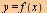 y = f(x)
