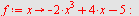 `assign`(f, proc (x) options operator, arrow; `+`(`-`(`*`(2, `*`(`^`(x, 3)))), `*`(4, `*`(x)), `-`(5)) end proc); -1