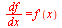 `/`(`*`(df), `*`(dx)) = diff(f(x), x)