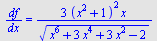 `/`(`*`(df), `*`(dx)) = `+`(`/`(`*`(3, `*`(`^`(`+`(`*`(`^`(x, 2)), 1), 2), `*`(x))), `*`(`^`(`+`(`*`(`^`(x, 6)), `*`(3, `*`(`^`(x, 4))), `*`(3, `*`(`^`(x, 2))), `-`(2)), `/`(1, 2)))))