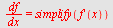 `/`(`*`(df), `*`(dx)) = simplify(diff(f(x), x))