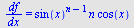 `/`(`*`(df), `*`(dx)) = `*`(`^`(sin(x), `+`(n, `-`(1))), `*`(n, `*`(cos(x))))