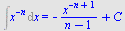 Int(`^`(x, `+`(`-`(n))), x) = `+`(`-`(`/`(`*`(`^`(x, `+`(`-`(n), 1))), `*`(`+`(n, `-`(1))))), C)