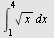 int(sqrt(x), x = 1 .. 4)