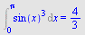 Int(`*`(`^`(sin(x), 3)), x = 0 .. Pi) = `/`(4, 3)