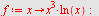 `assign`(f, proc (x) options operator, arrow; `*`(`^`(x, 3), `*`(ln(x))) end proc); -1