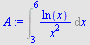 Int(`/`(`*`(ln(x)), `*`(`^`(x, 2))), x = 3 .. 6)