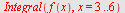 Integral(f(x), x = 3 .. 6)