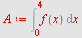 `assign`(A, Int(f(x), x = 0 .. 4))