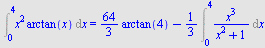 Int(`*`(`^`(x, 2), `*`(arctan(x))), x = 0 .. 4) = `+`(`*`(`/`(64, 3), `*`(arctan(4))), `-`(`*`(`/`(1, 3), `*`(Int(`/`(`*`(`^`(x, 3)), `*`(`+`(`*`(`^`(x, 2)), 1))), x = 0 .. 4)))))