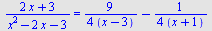`/`(`*`(`+`(`*`(2, `*`(x)), 3)), `*`(`+`(`*`(`^`(x, 2)), `-`(`*`(2, `*`(x))), `-`(3)))) = `+`(`/`(`*`(`/`(9, 4)), `*`(`+`(x, `-`(3)))), `-`(`/`(`*`(`/`(1, 4)), `*`(`+`(x, 1)))))