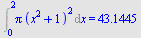Int(`*`(Pi, `*`(`^`(`+`(`*`(`^`(x, 2)), 1), 2))), x = 0 .. 2) = 43.1445