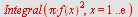 Integral(`*`(Pi, `*`(`^`(f(x), 2))), x = 1 .. exp(1))