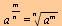 `^`(a, `/`(`*`(m), `*`(n))) = `^`(`^`(a, m), `/`(1, `*`(n)))