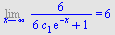 Limit(`+`(`/`(`*`(6), `*`(`+`(`*`(6, `*`(c[1], `*`(exp(`+`(`-`(x)))))), 1)))), x = infinity) = 6