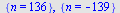 {n = 136}, {n = -139}
