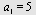 a[1] = 5