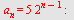 a[n] = `+`(`*`(5, `*`(`^`(2, `+`(n, `-`(1)))))); -1
