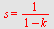 s = `/`(1, `*`(`+`(1, `-`(k))))