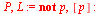 `assign`(P, L, not p, [p]); -1